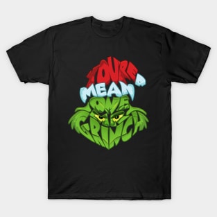 You're a Mean One T-Shirt